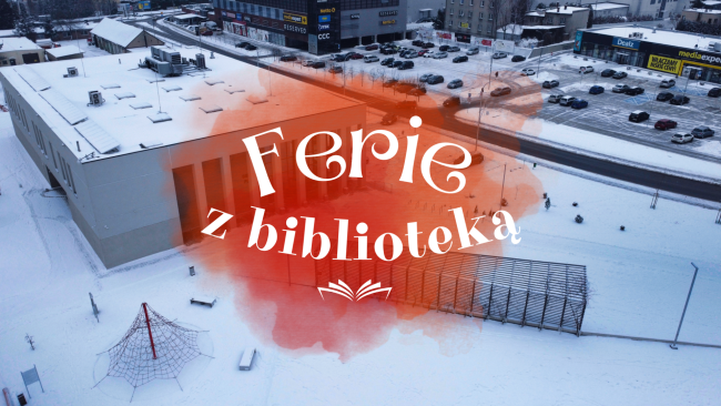 napis ferie z biblioteką na tle zdjęcia bibliotek z drona